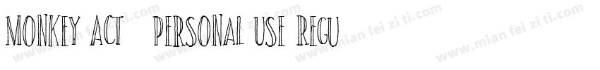 Monkey Act   Personal Use Regular字体转换